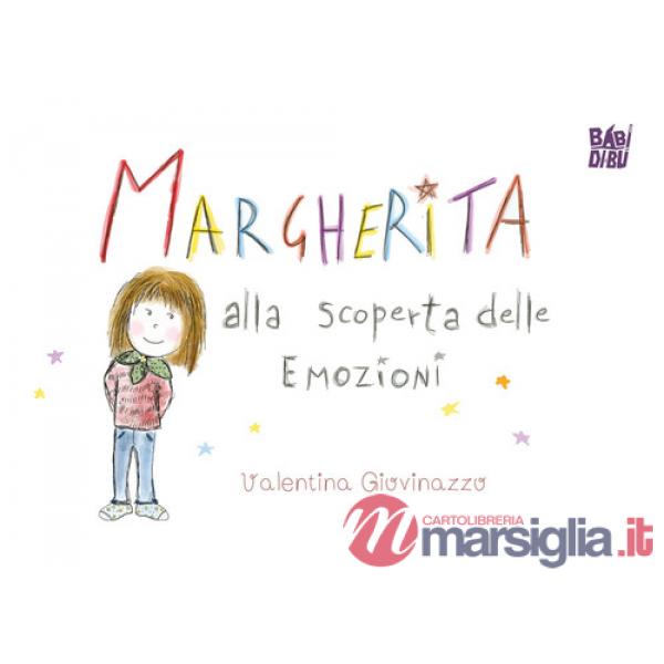 Margherita alla scoperta delle emozioni. Ediz. a colori