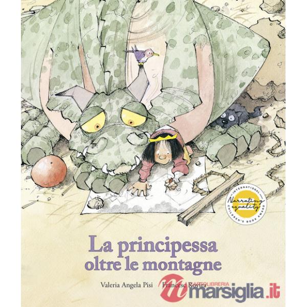 Principessa oltre le montagne. Ediz. illustrata (La)
