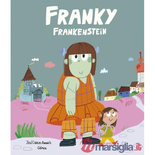 Franky Frankenstein. Ediz. illustrata