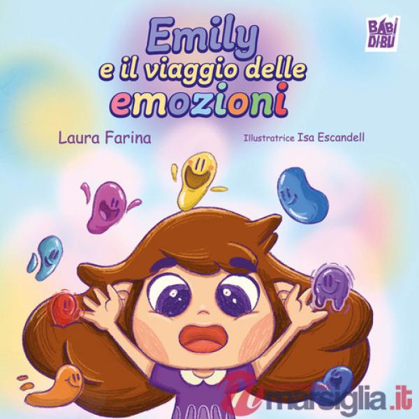 Emily e il viaggio delle emozioni. Ediz. a colori