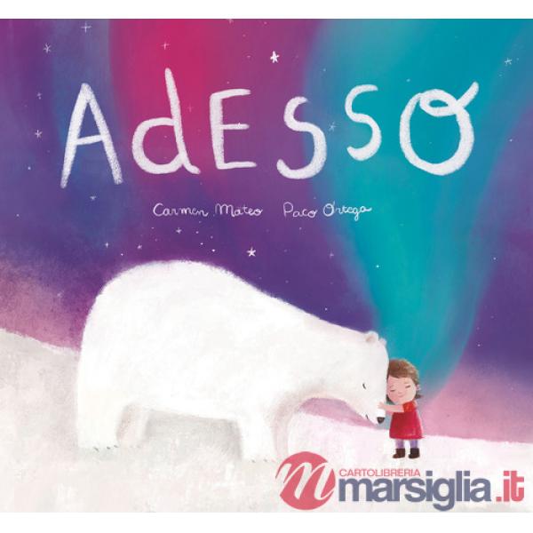 Adesso. Ediz. illustrata
