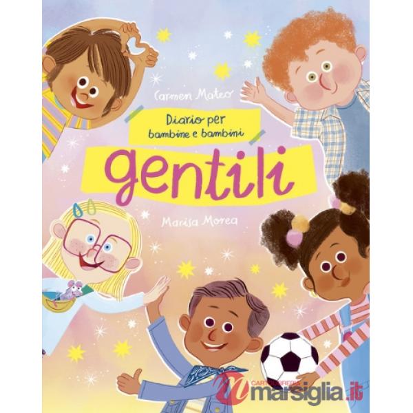Diario delle bambine e dei bambini gentili. Ediz. illustrata