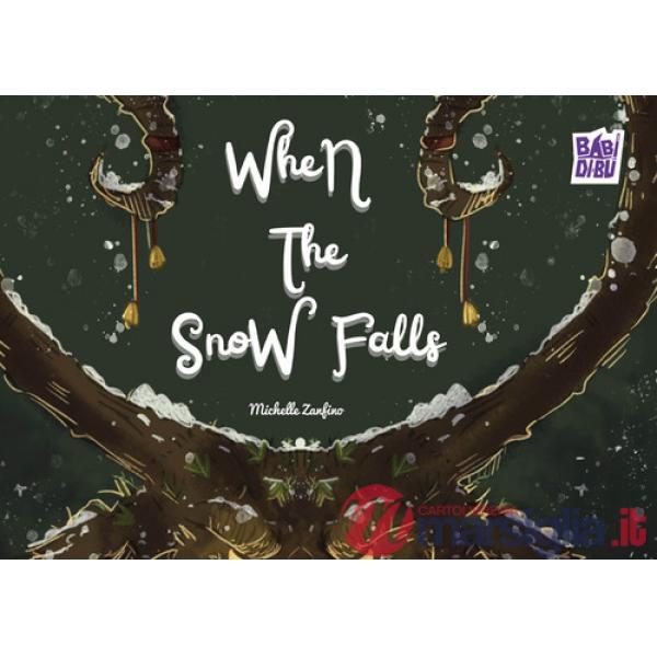 When the snow falls. Ediz. a colori