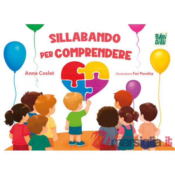 Sillabando per comprendere. Ediz. illustrata