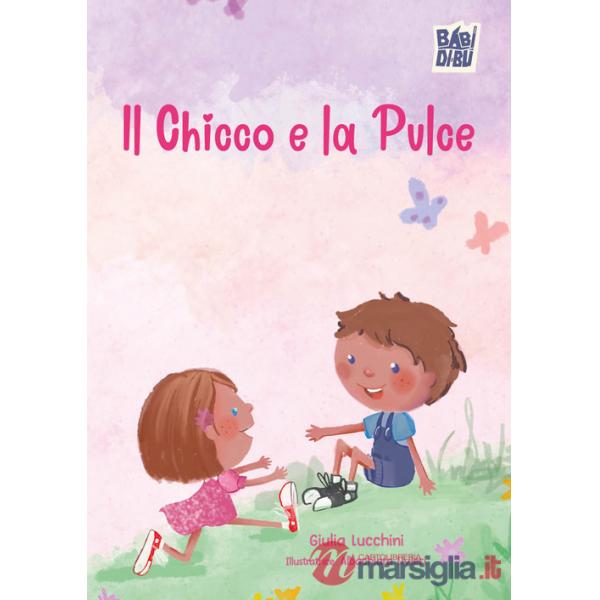 Chicco e la pulce. Ediz. a colori (Il)