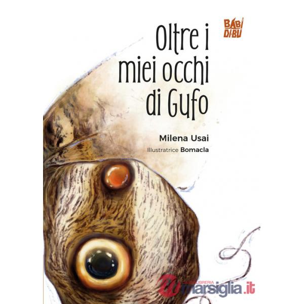 Oltre i miei occhi di Gufo. Ediz. a colori