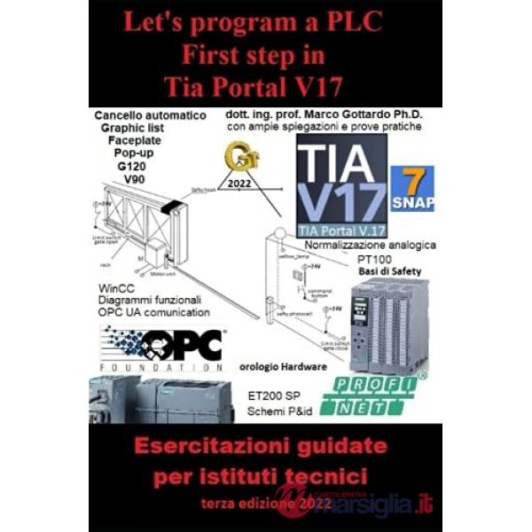 LET'S PROGRAM A PLC FIRST STEP IN TIA PORTAL V17 ESERCITAZIONI GUIDATE